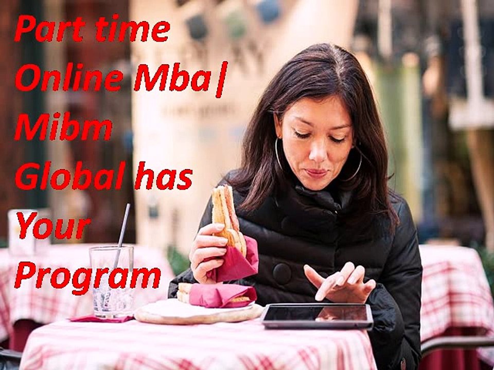 Part time Online Mba Mibm Global has Your Program online