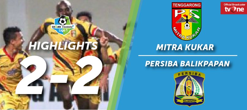 Highlight Liga 1 - Mitra Kukar Vs Persiba Balikpapan (2-2)