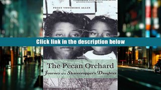 [Download]  The Pecan Orchard: Journey of a Sharecropper s Daughter Peggy Vonsherie Allen For Kindle