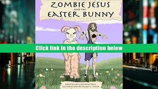 Audiobook  Zombie Jesus and the Easter Bunny Illustrated by Jacqui C Smith Matthew Paul For Kindle