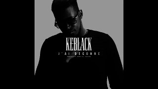 Keblack - Jai Deconné ft Kim Abou De Being (Exclu 2017)