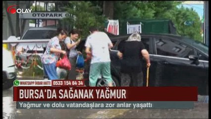 Bursa'da yağmur ve dolu zor anlar yaşattı (Haber 28 07 2017)