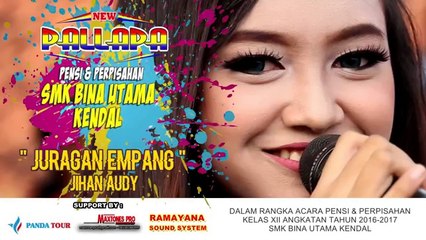 JURAGAN EMPANG - JIHAN AUDY - NEW PALLAPA LIVE PENSI SMK BINA UTAMA KENDAL