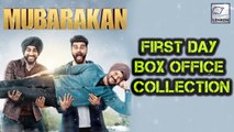 Mubarkan First Day Box Office Collection | Arjun Kapoor | Anil Kapoor | Ileana D'Cruz