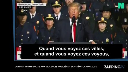 Donald Trump incite aux violences policières, la vidéo scandaleuse