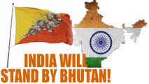 Sikkim Standoff: India firm on supporting  Bhutan and not appease China | Oneindia News