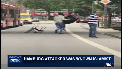 i24NEWS DESK | Hamburg attacker was 'known islamist'  | Saturday, July 29th 2017