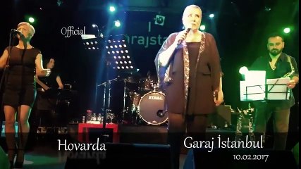 Hovarda - Işıl Yücesoy (Garaj İstanbul (10.02.2017)
