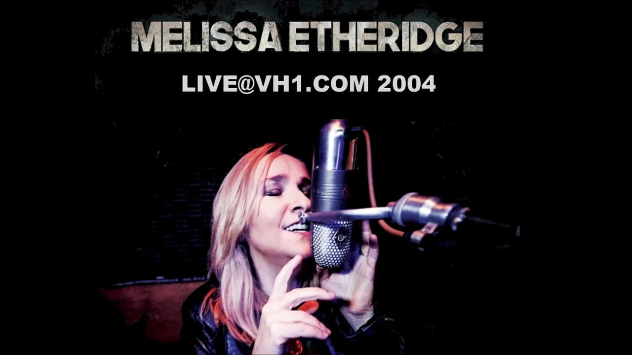 Melissa Etheridge - Live@VH1.COM 2004 (Audio)