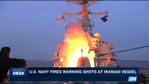 i24NEWS DESK | U.S. navy fires warning shots at Iranian vessel |  Saturday, July 29th 2017