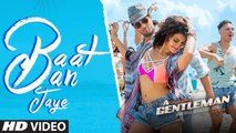 Latest Hindi Songs - Baat Ban Jaye - HD(Video Song) - A Gentleman - Sundar, Susheel, Risky - Sidharth - Jacqueline - Sachin - Jigar - Raj&DK - PK hungama mASTI Official Channel