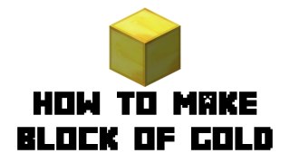 Minecraft Survival - How to Make Block of Gold