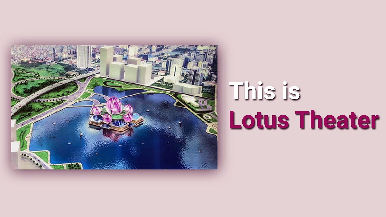 Take a look at Lotus, Hanoi's largest theater 