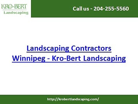 Landscaping Contractors Winnipeg - Krobertlandscaping.com