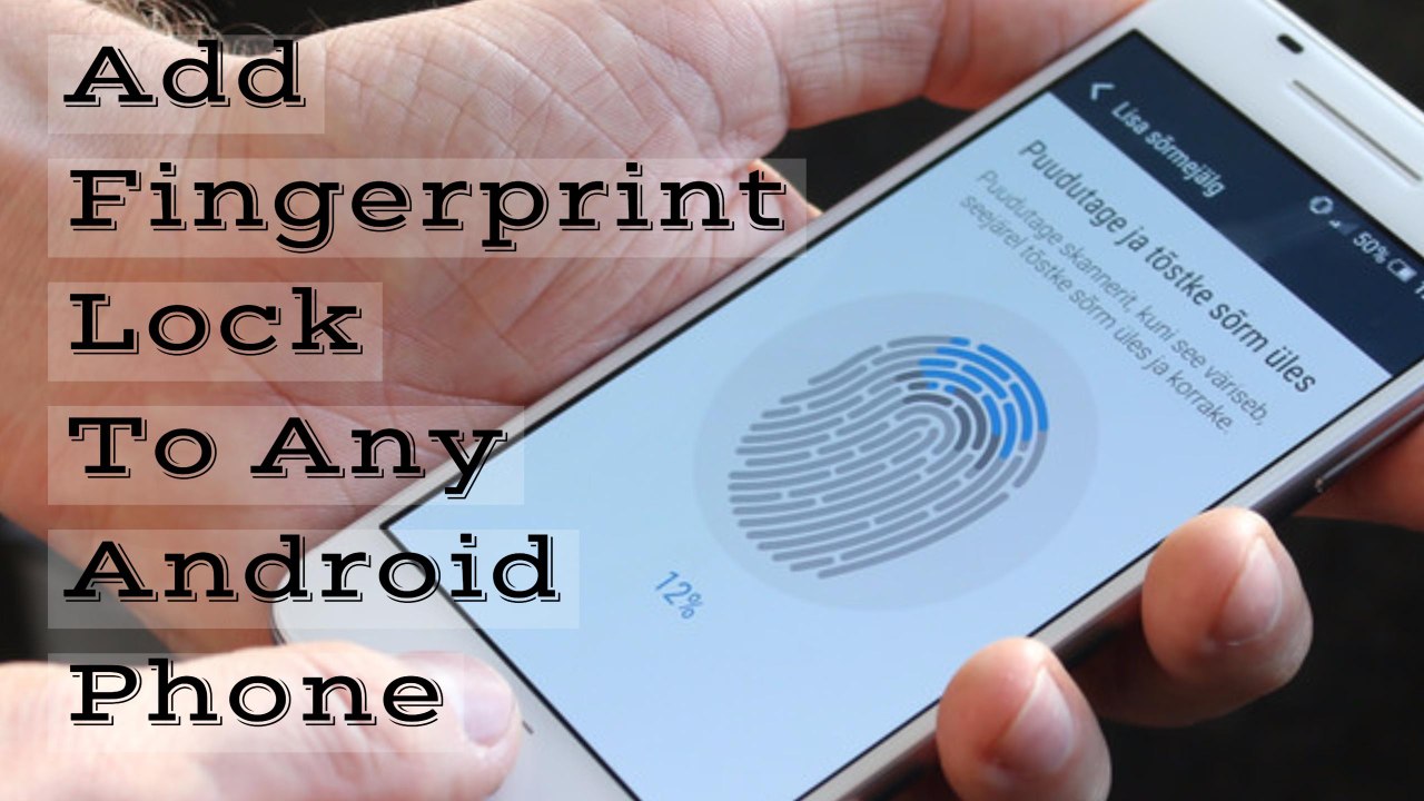 How To Add Fingerprint Lock To Any Android Phone 100% Working No Root HindiUrdu 2017