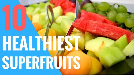 10 Healthiest Superfruits You Need To Eat Today!
