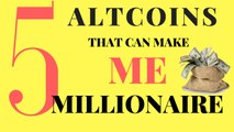 5 Altcoins that can make me millionaire