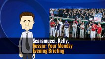 Scaramucci, Kelly, Russia: Your Monday Evening Briefing