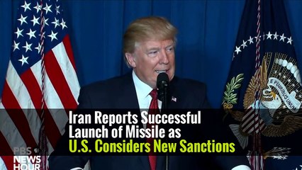 Iran Reports Successful Launch of Missile as U.S. Considers New Sanctions