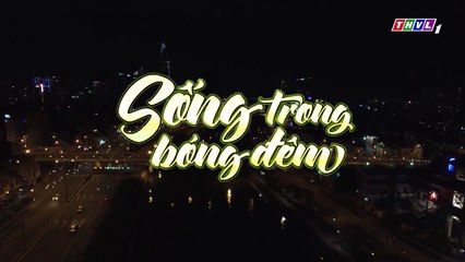 THVL   Sống trong bóng đêm - Tập 21-2  Thanh nói cho cả nhà biết chuyện của Hương