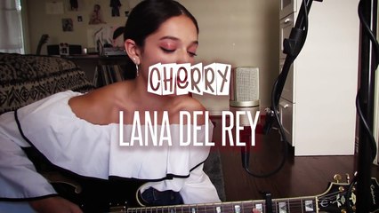 Cherry by Lana Del Rey (Cover) by Sara King