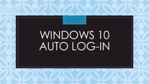 Automatically log into Windows 10