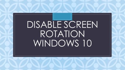 Disable screen rotation in Windows 10