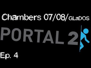 Portal 2 LP Ep. 4 (Chapter 1 Chambers 07/08/Her Chamber)