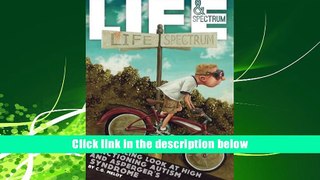 FREE [DOWNLOAD] Life   Spectrum: A revealing look at high functioning autism and asperger s