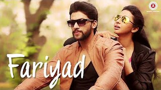Fariyad - Official Music Video _ Shaurya, Gayathri & Mitesh _ Bilal Khan & Roshni Saha