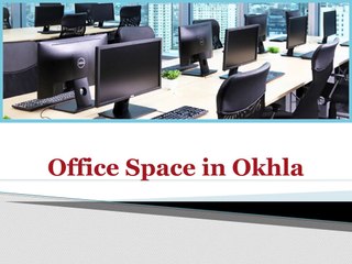 Office Space in Okhla with the perfect environment and budget