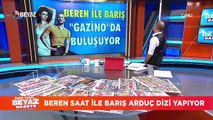 Beren Saat ''Gazino'' dizisinden ayda 480 bin TL kazanacak