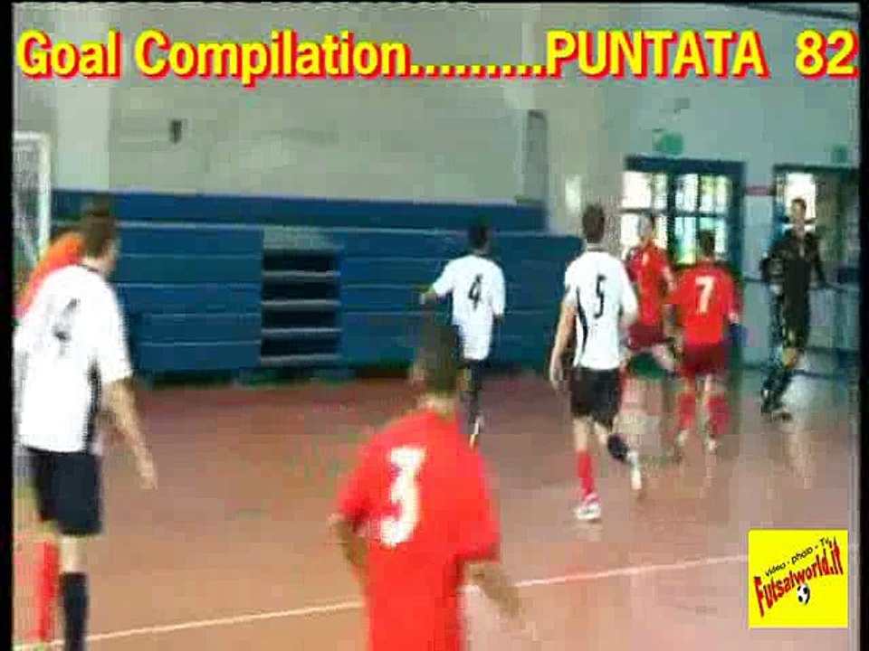 82^ Goal Compilation . . . calcio a 5 / futsal .. puntata num.82
