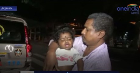 Father leaves his baby in tirupati-Oneindia Tamil
