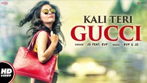 Kali Teri Gucci HD Video Song JD Feat RVP 2017 New Punjabi Songs