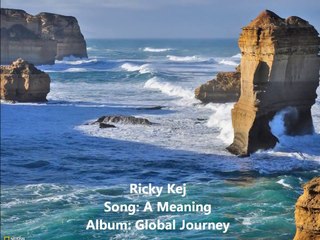 Ricky Kej - A Meaning - Global Journey - New Age Music
