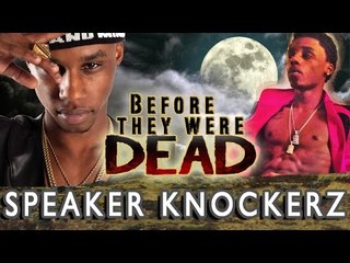SPEAKER KNOCKERZ - Before They Were Dead