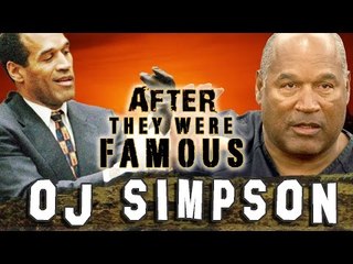 OJ SIMPSON - AFTER They Were Famous