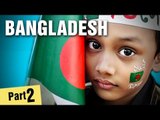 10 Amazing Facts About Bangladesh #2