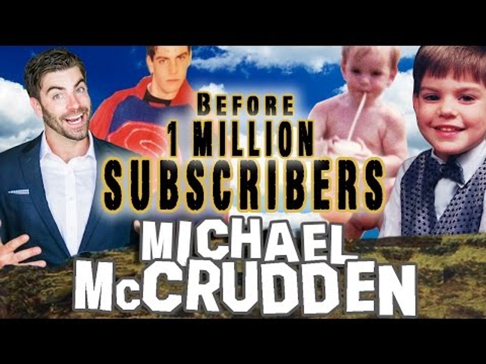 MICHAEL McCRUDDEN - Before They Were Famous - 1 MILLION SUBSCRIBERS