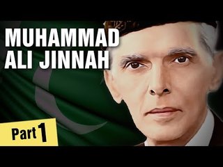 The Life of Muhammad Ali Jinnah - Part 1