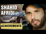 Greatest Shahid Afridi Achievements - Net Worth, Cars