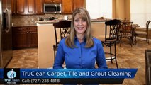 Clearwater   Tile & Grout Cleaning Reviews, TruClean Carpet Cleaning & Tile & Grout Reviews