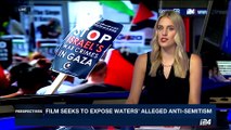 PERSPECTIVES | Film seeks to expose Waters' alleged anti-semitism | Monday, July 31st 2017