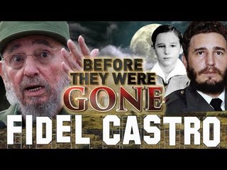 FIDEL CASTRO - Before They Were GONE - BIOGRAPHY