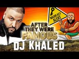 DJ KHALED - AFTER They Were famous - The Keys To Success