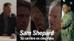 Mort de Sam Shepard : sa carrière en cinq rôles