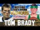 TOM BRADY - Before They Were Famous - SUPER BOWL 51
