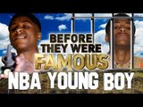 NBA YOUNG BOY - Before They Were Famous - YOUNGBOY NEVER BROKE AGAIN