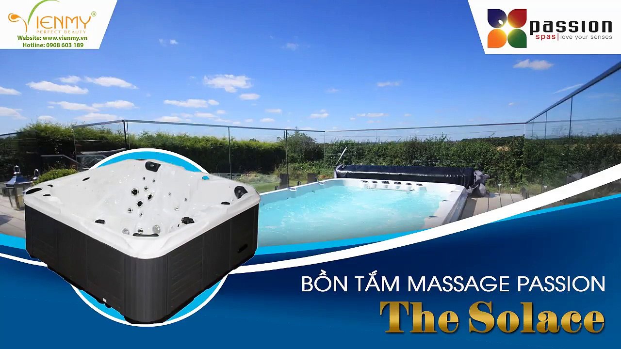 Bồn Massage Passion The Solace - Công ty Viên Mỹ độc quyền phân phối